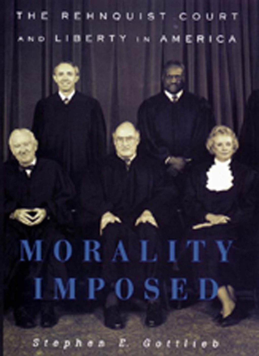 Morality Imposed The Rehnquist Court and the State of Liberty in America  â€“ PDF/EPUB Version Downloadable