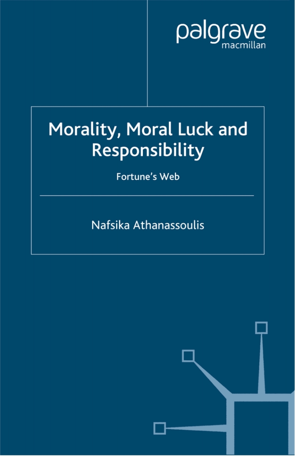 Morality, Moral Luck and Responsibility Fortune's Web  â€“ PDF/EPUB Version Downloadable