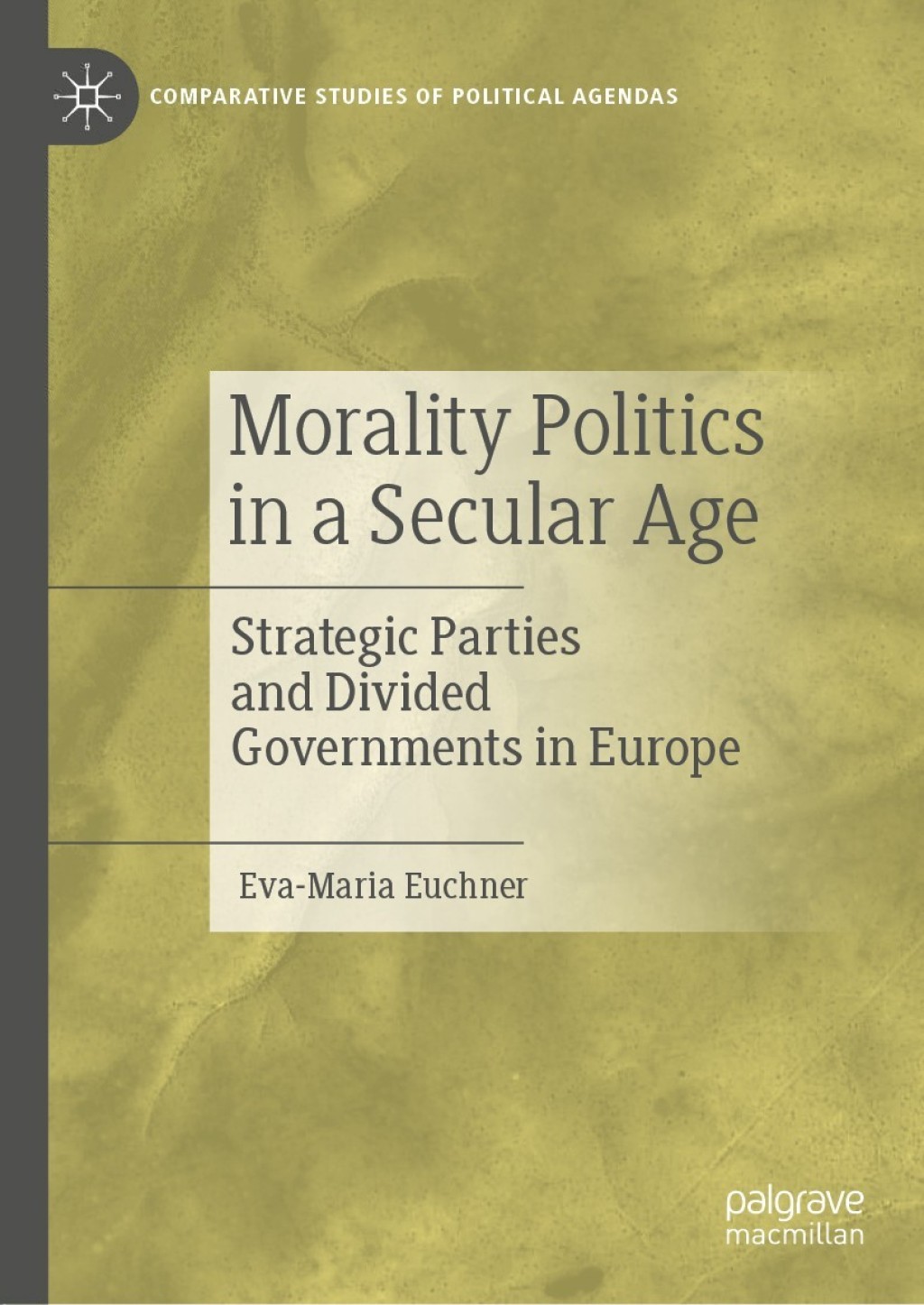 Morality Politics in a Secular Age Strategic Parties and Divided Governments in Europe  â€“ PDF/EPUB Version Downloadable