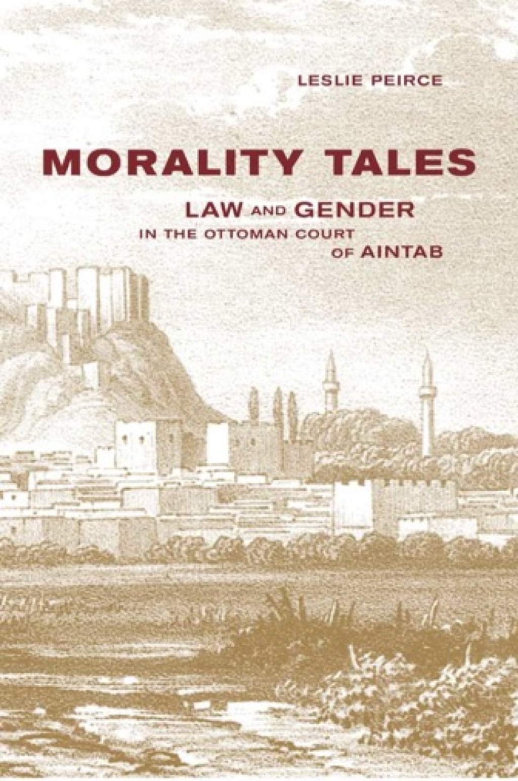 Morality Tales Law and Gender in the Ottoman Court of Aintab 1st Edition â€“ PDF/EPUB Version Downloadable
