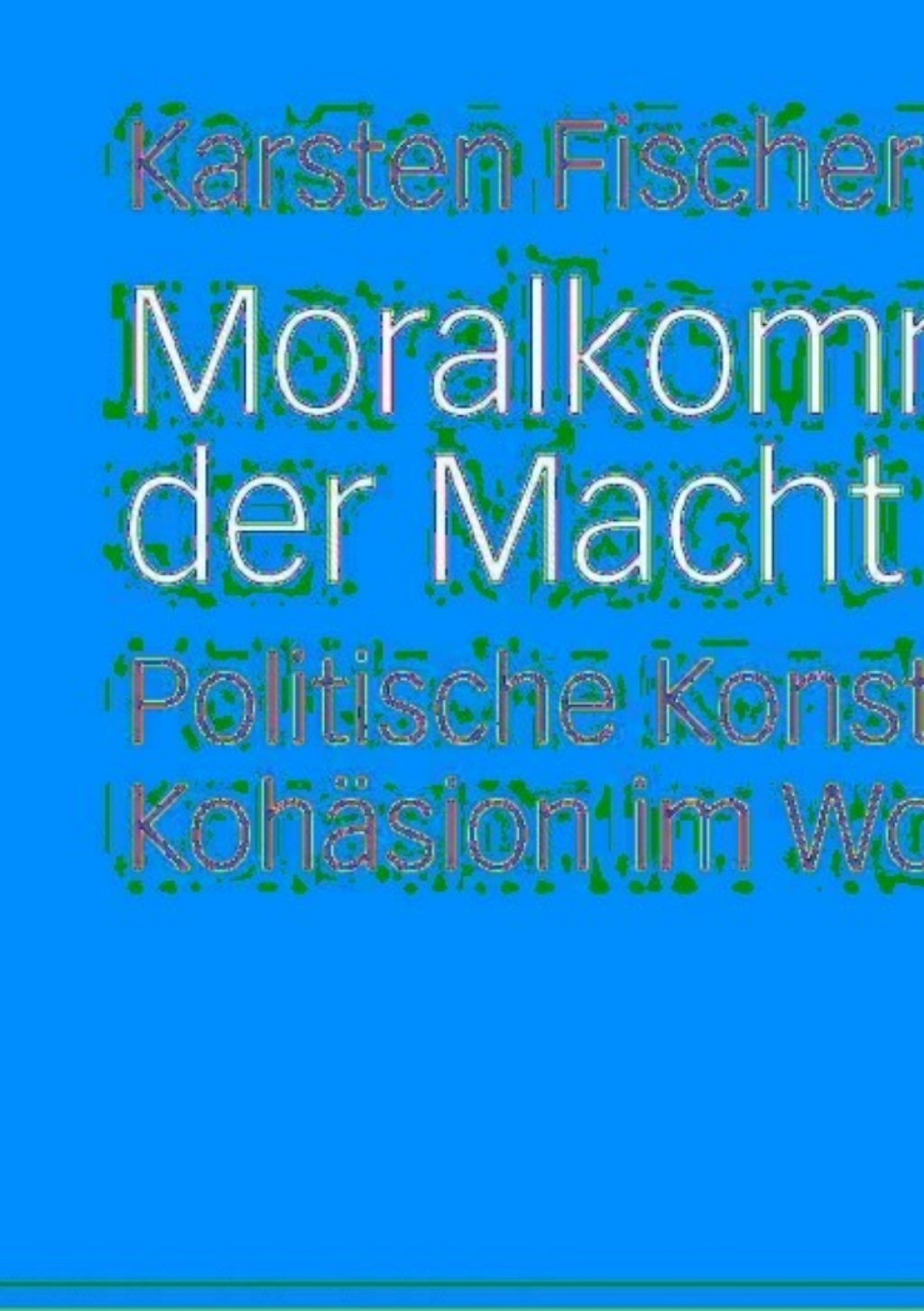 Moralkommunikation der Macht Politische Konstruktion sozialer KohÃ¤sion im Wohlfahrtsstaat  â€“ PDF/EPUB Version Downloadable