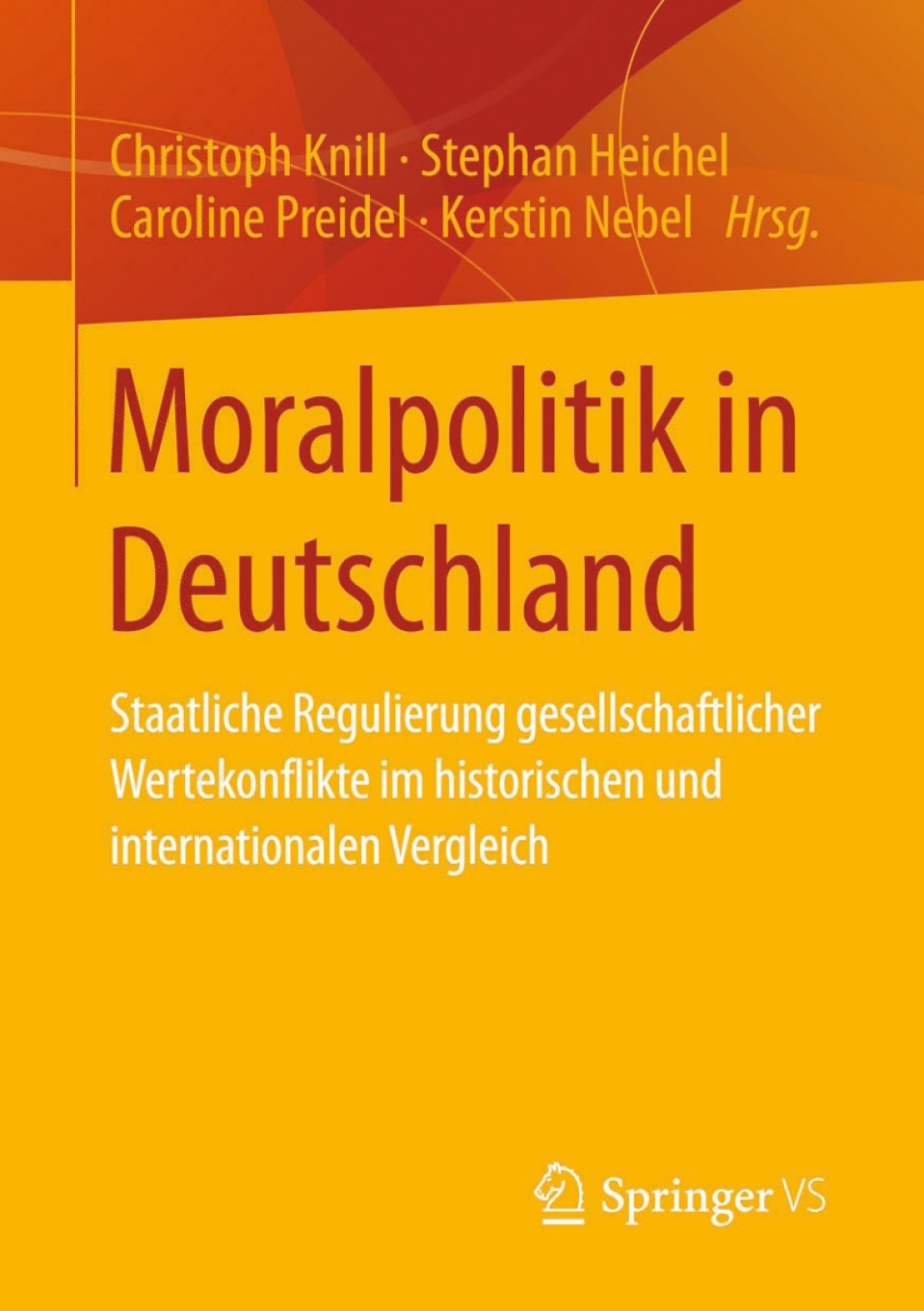 Moralpolitik in Deutschland Staatliche Regulierung gesellschaftlicher Wertekonflikte im historischen und internationalen Vergleich  â€“ PDF/EPUB Version Downloadable
