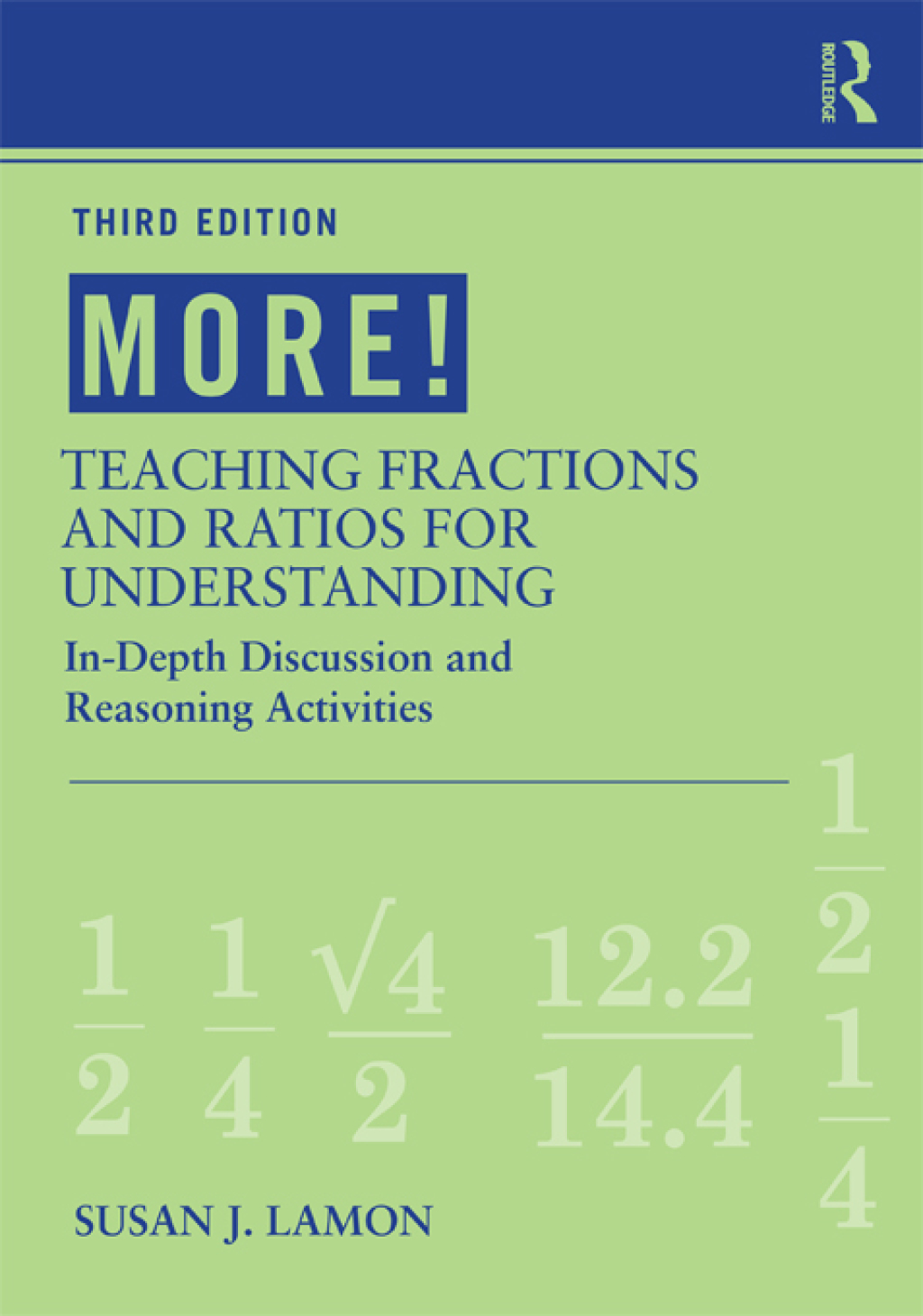 MORE! Teaching Fractions and Ratios for Understanding In-Depth Discussion and Reasoning Activities 3rd Edition â€“ PDF/EPUB Version Downloadable