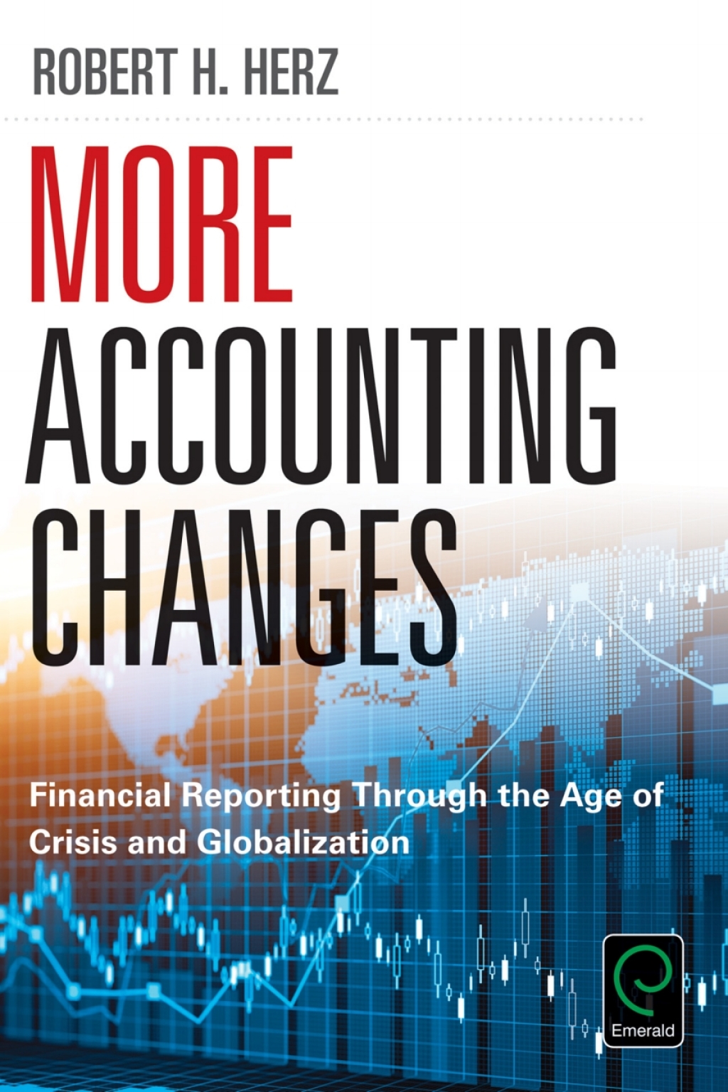 More Accounting Changes Financial Reporting through the Age of Crisis and Globalization  â€“ PDF/EPUB Version Downloadable