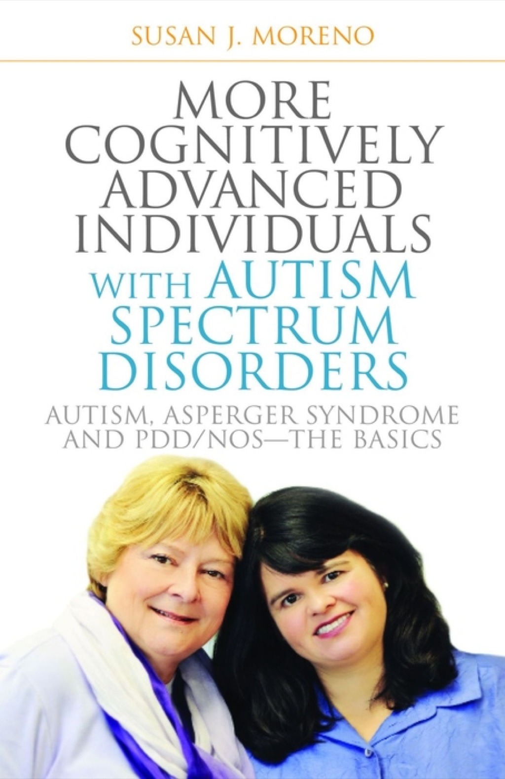 More Cognitively Advanced Individuals with Autism Spectrum Disorders Autism, Asperger Syndrome and PDD/NOS - the Basics 2nd Edition - (PDF/EPUB Version)