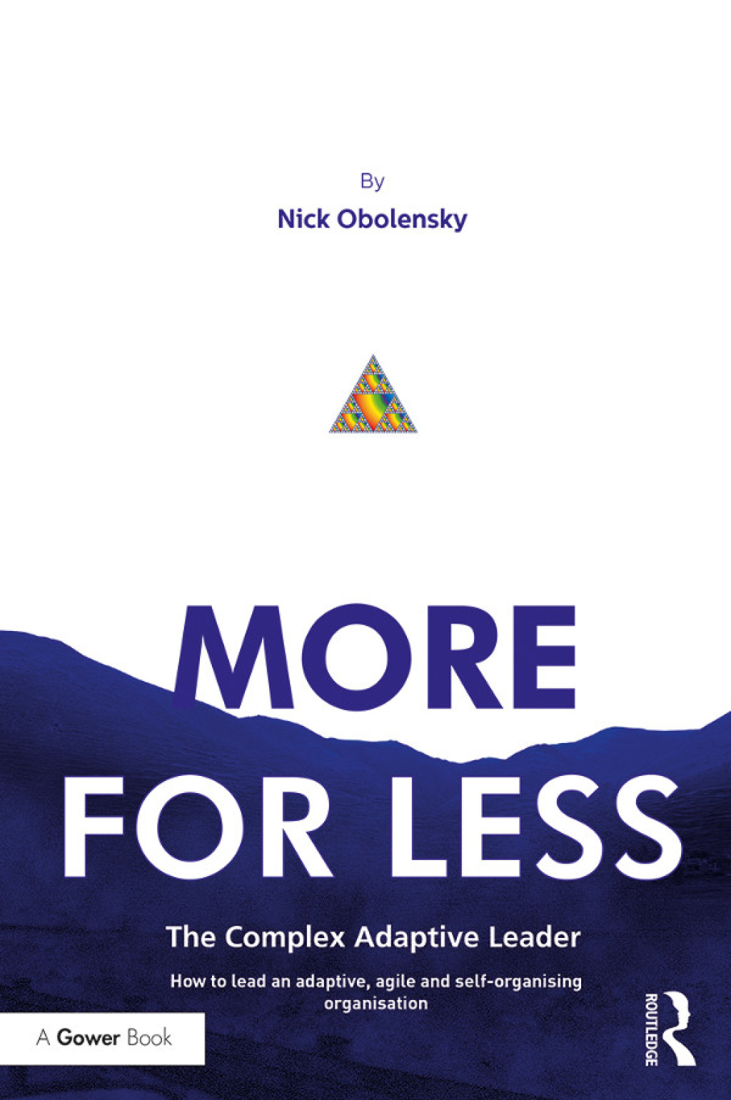 More for Less The Complex Adaptive Leader 1st Edition â€“ PDF/EPUB Version Downloadable