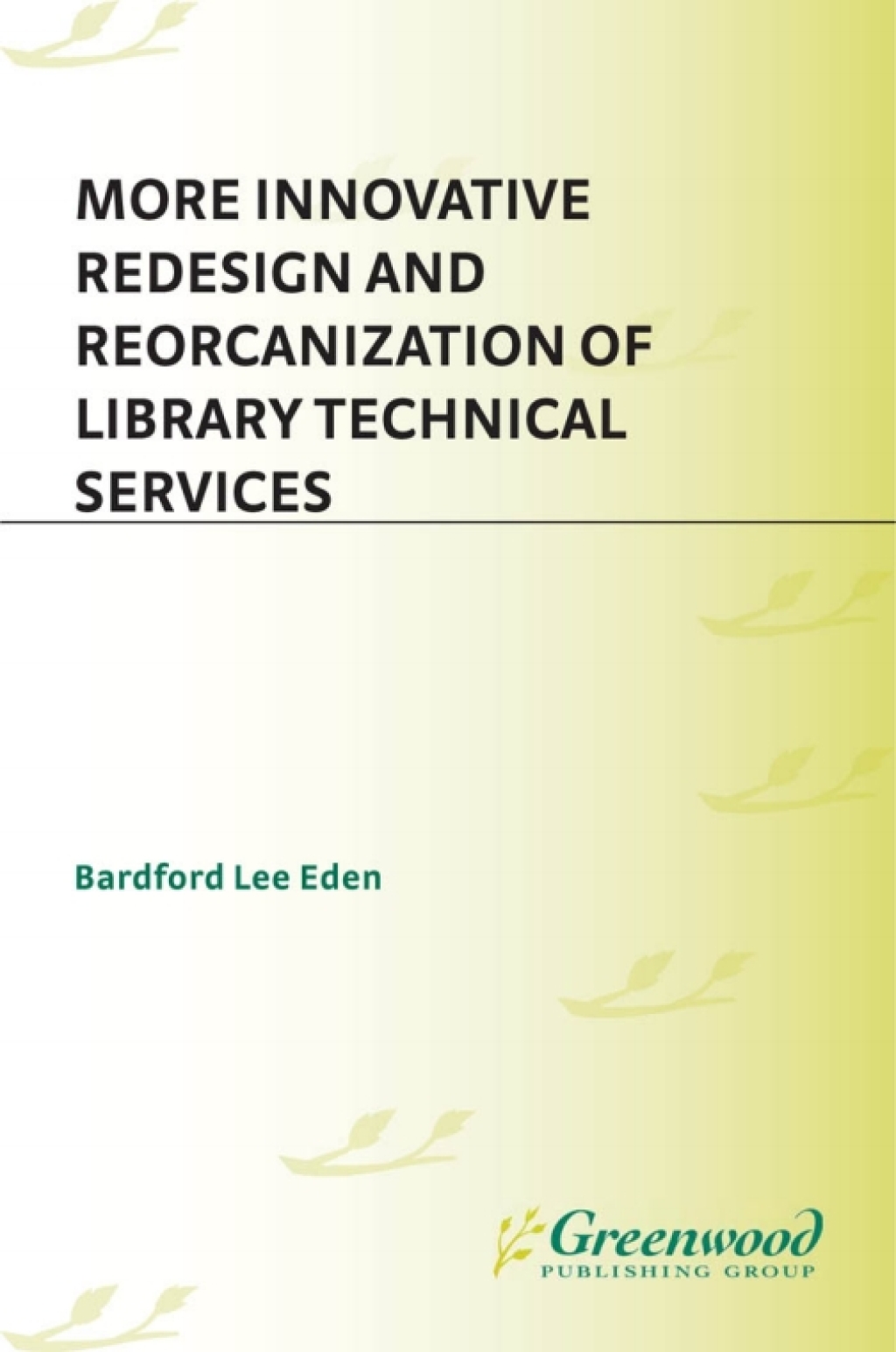 More Innovative Redesign and Reorganization of Library Technical Services 1st Edition â€“ PDF/EPUB Version Downloadable