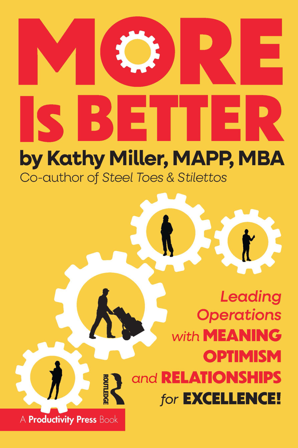 MORE Is Better Leading Operations with Meaning, Optimism, and Relationships for Excellence 1st Edition â€“ PDF/EPUB Version Downloadable
