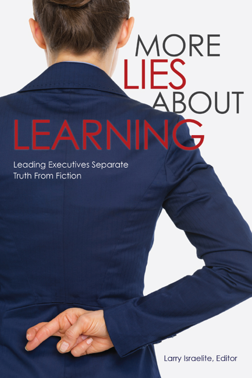 More Lies About Learning Leading Executives Separate Truth From Fiction  â€“ PDF/EPUB Version Downloadable