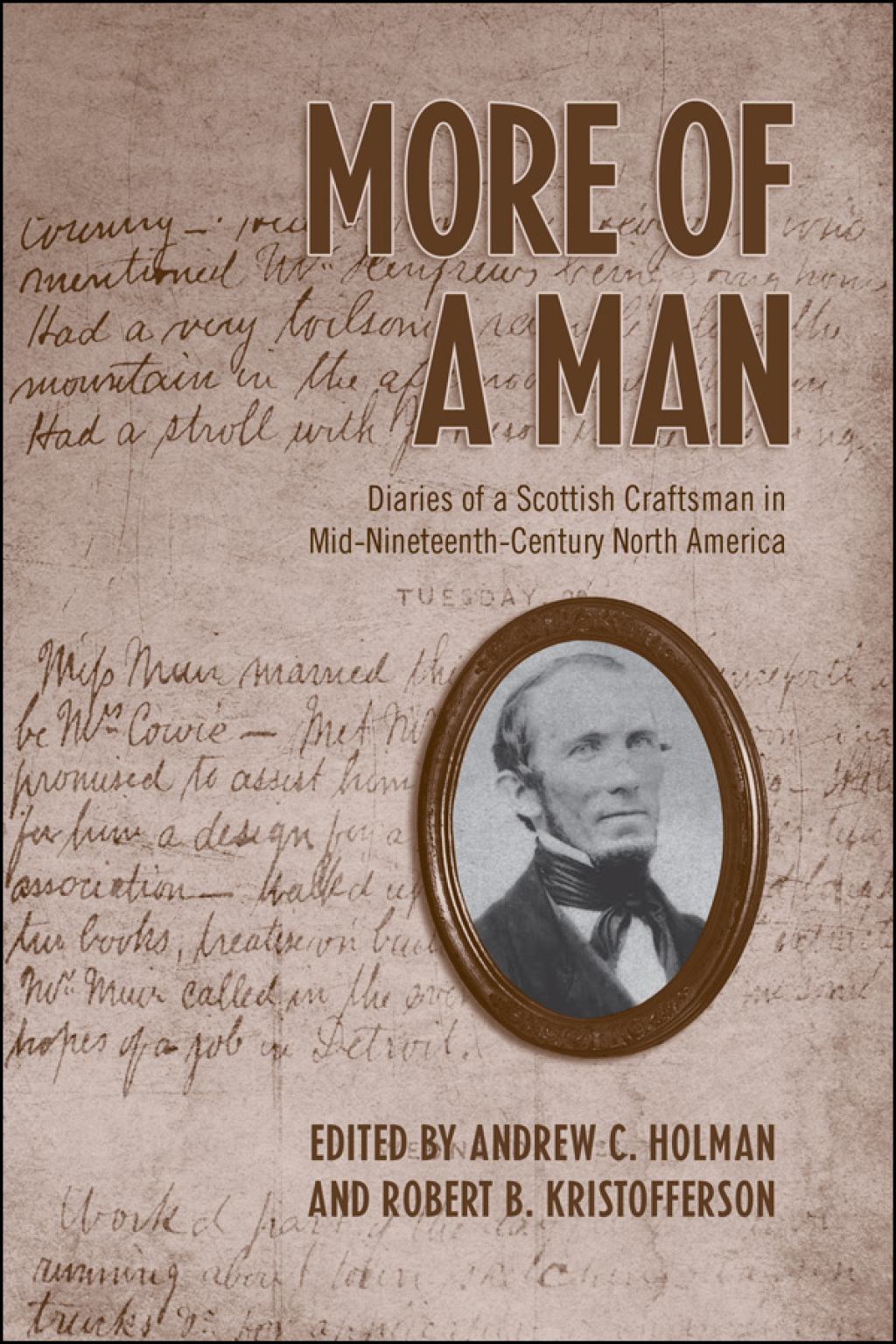More of a Man Diaries of a Scottish Craftsman in Mid-Nineteenth-Century North America 1st Edition â€“ PDF/EPUB Version Downloadable