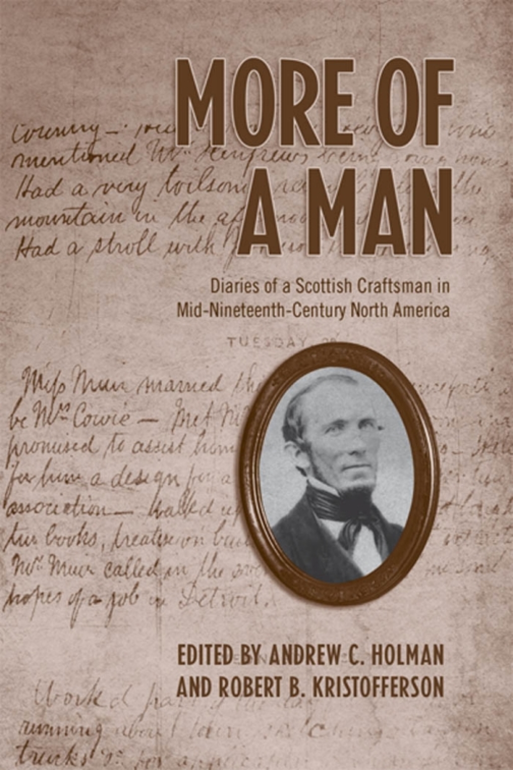 More of a Man Diaries of a Scottish Craftsman in Mid-Nineteenth-Century North America 1st Edition â€“ PDF/EPUB Version Downloadable