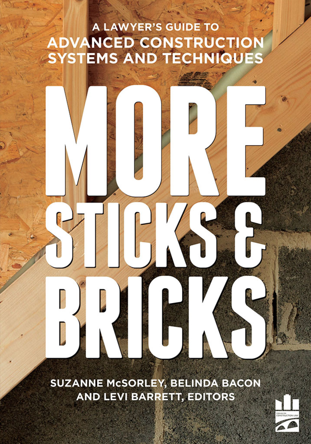 MORE Sticks and Bricks A Lawyer's Guide to Advanced Construction Systems and Techniques  â€“ PDF/EPUB Version Downloadable