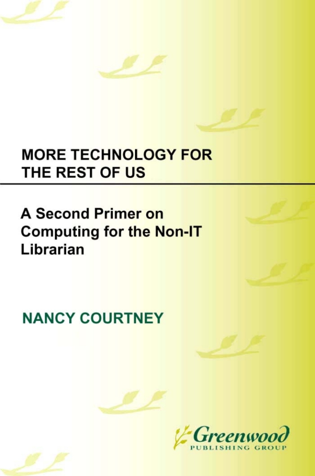 More Technology for the Rest of Us A Second Primer on Computing for the Non-IT Librarian 1st Edition â€“ PDF/EPUB Version Downloadable