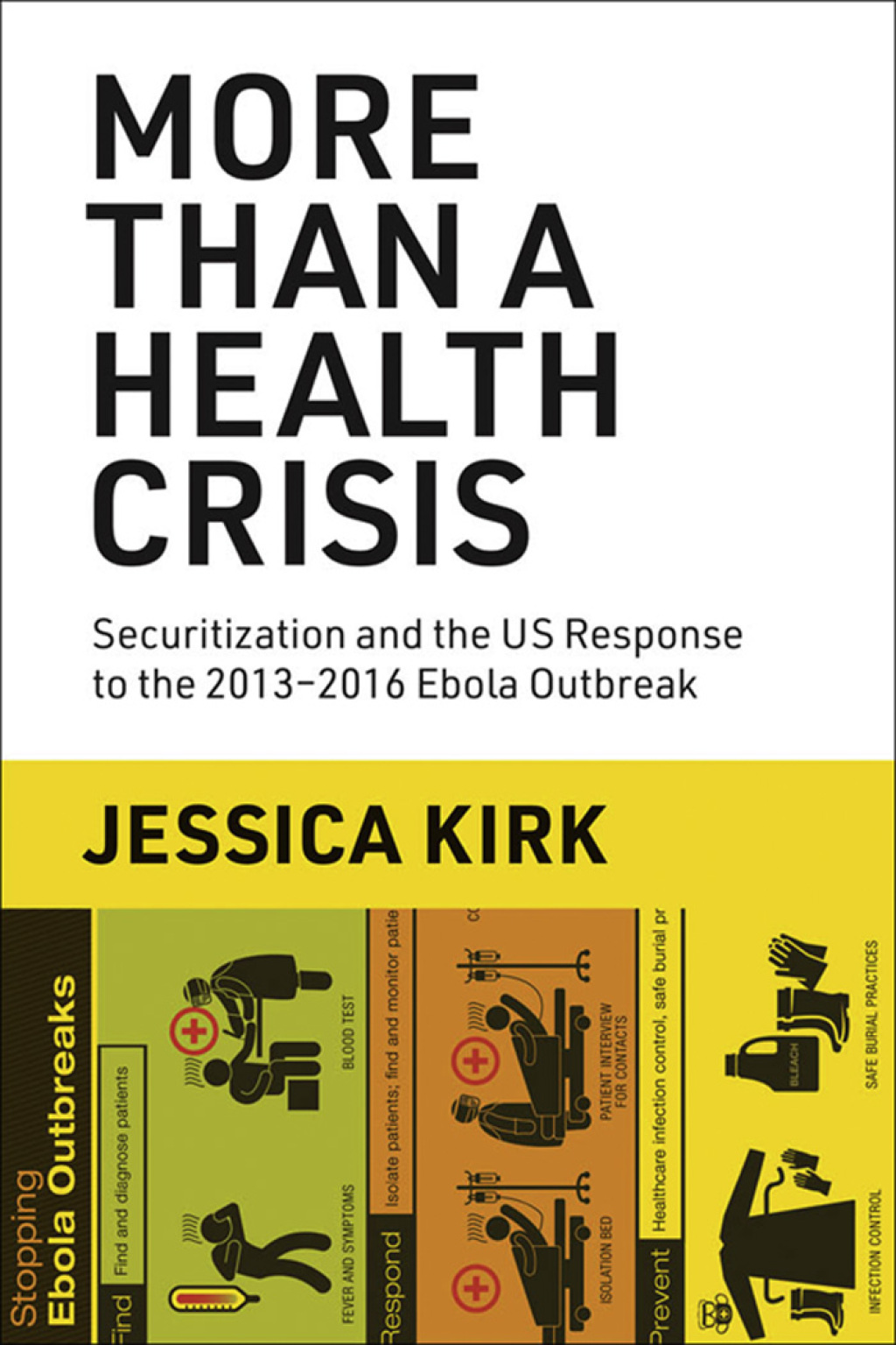 More Than a Health Crisis Securitization and the US Response to the 2013-2016 Ebola Outbreak - (PDF/EPUB Version)