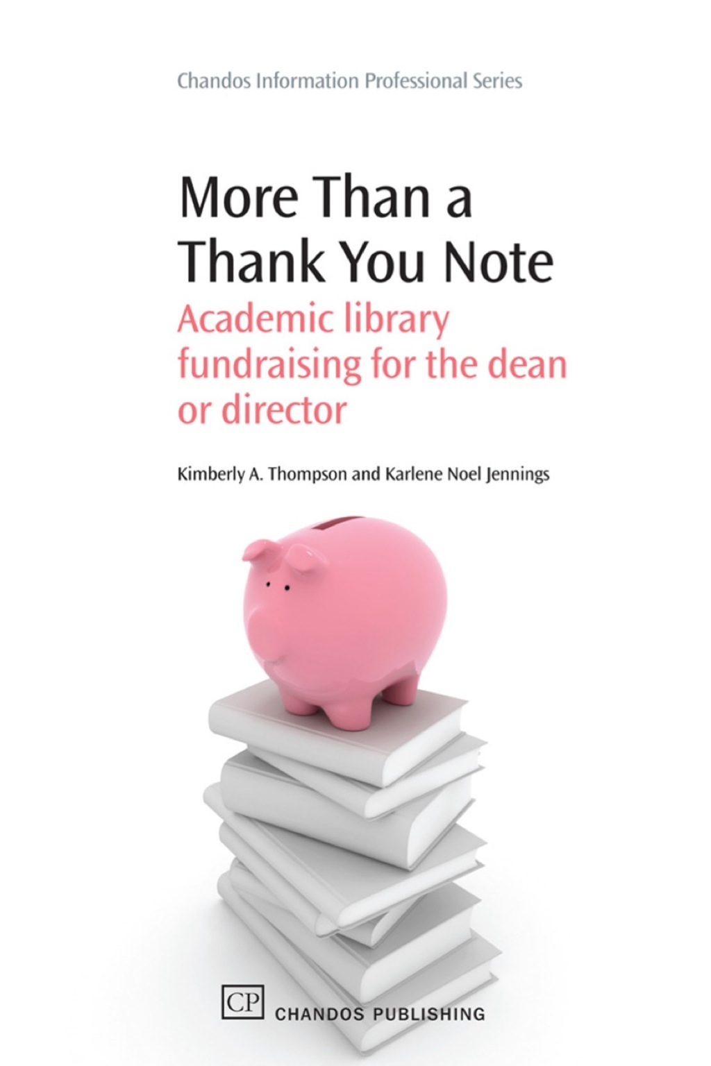 More Than a Thank You Note: Academic Library Fundraising for the Dean or Director  â€“ PDF/EPUB Version Downloadable
