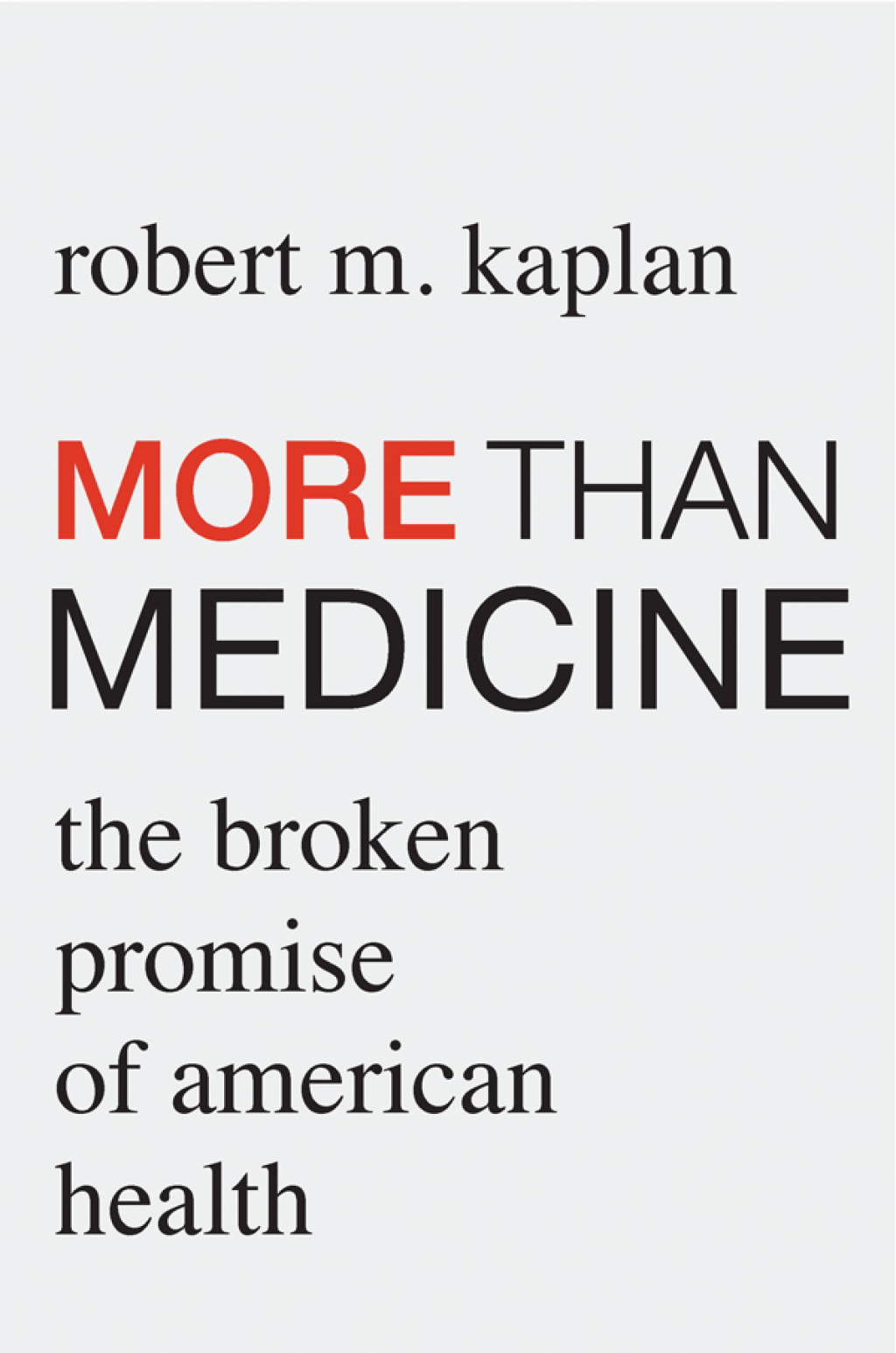 More than Medicine The Broken Promise of American Health - (PDF/EPUB Version)
