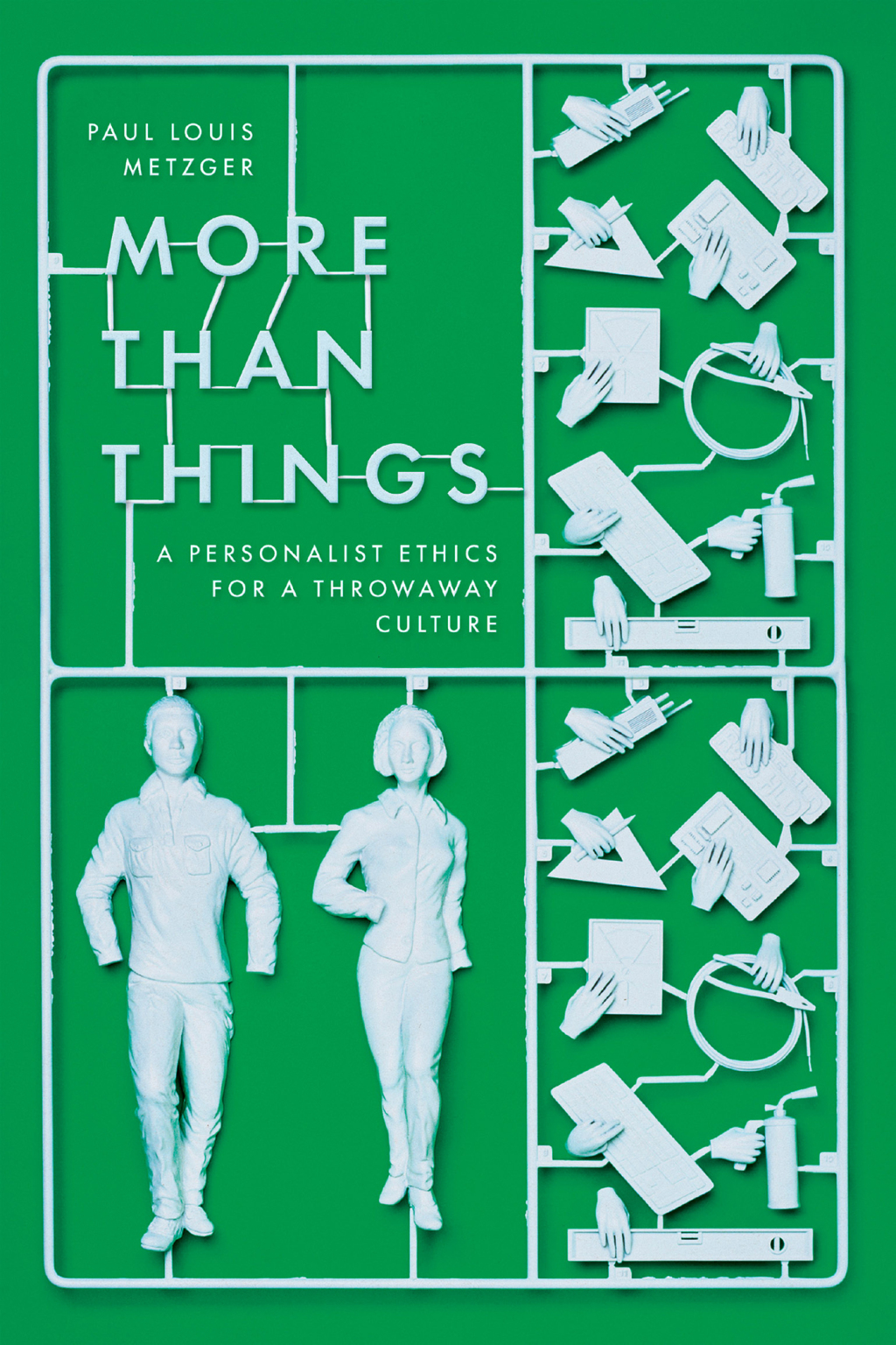 More Than Things A Personalist Ethics for a Throwaway Culture  â€“ PDF/EPUB Version Downloadable