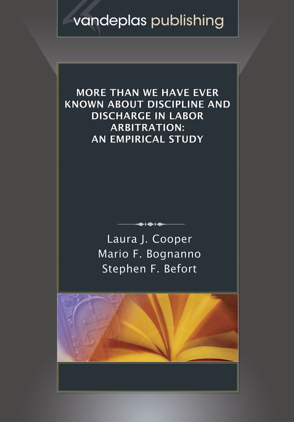 More Than We Have Ever Known About Discipline and Discharge in Labor Arbitration: An Empirical Study 1st Edition â€“ PDF/EPUB Version Downloadable