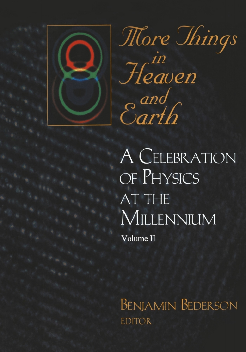 More Things in Heaven and Earth A Celebration of Physics at the Millennium 1st Edition â€“ PDF/EPUB Version Downloadable