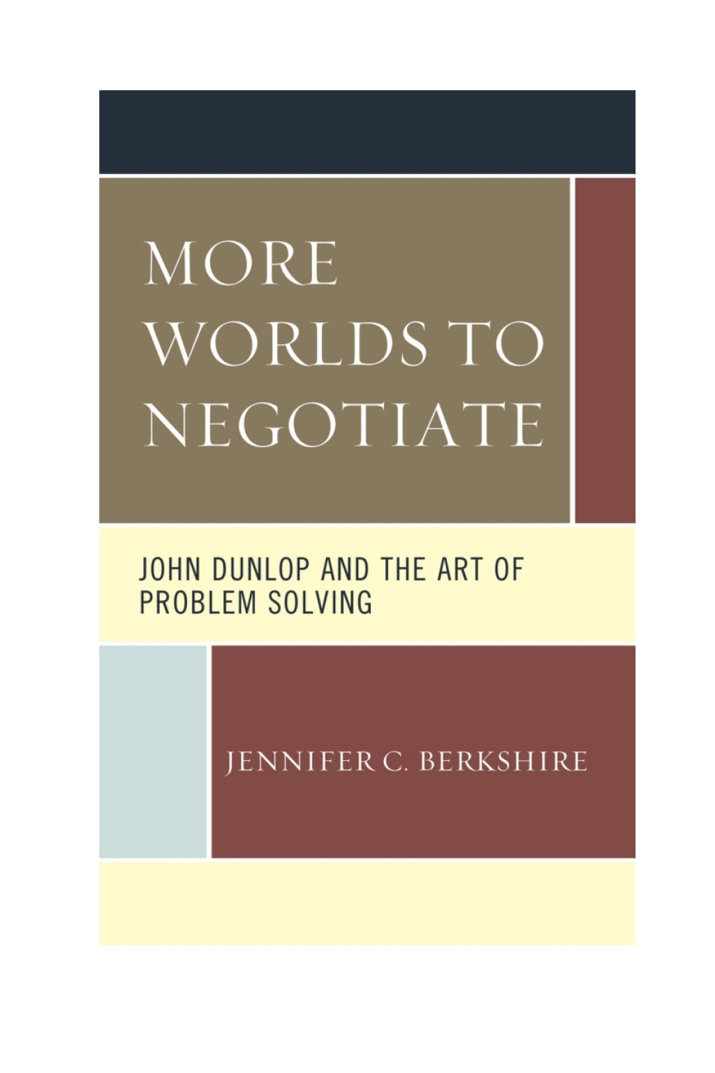 More Worlds to Negotiate John Dunlop and the Art of Problem Solving 1st Edition â€“ PDF/EPUB Version Downloadable