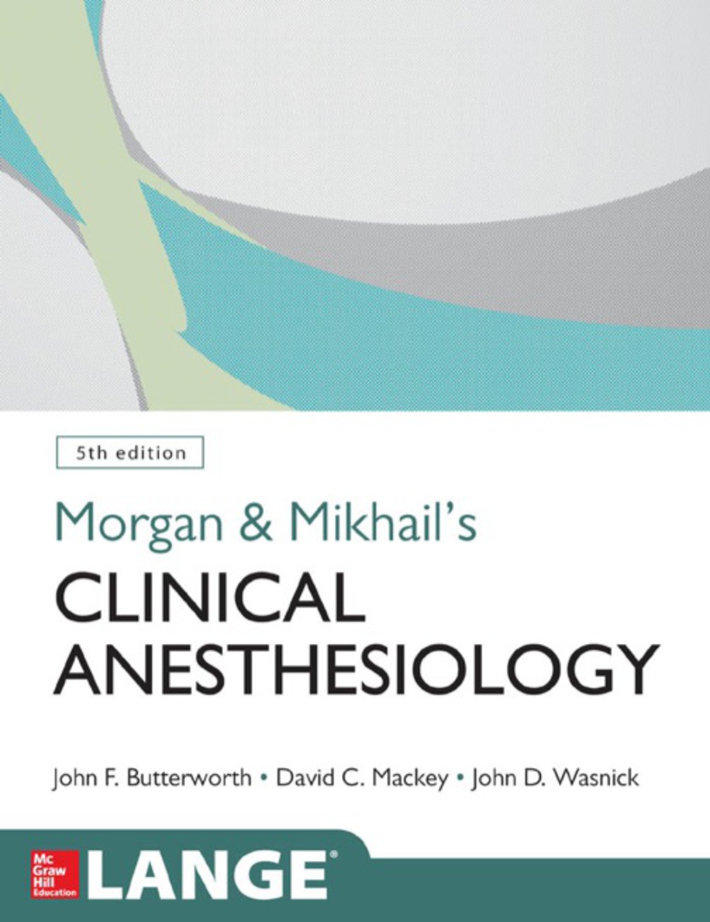 Morgan and Mikhail's Clinical Anesthesiology 5th Edition â€“ PDF/EPUB Version Downloadable