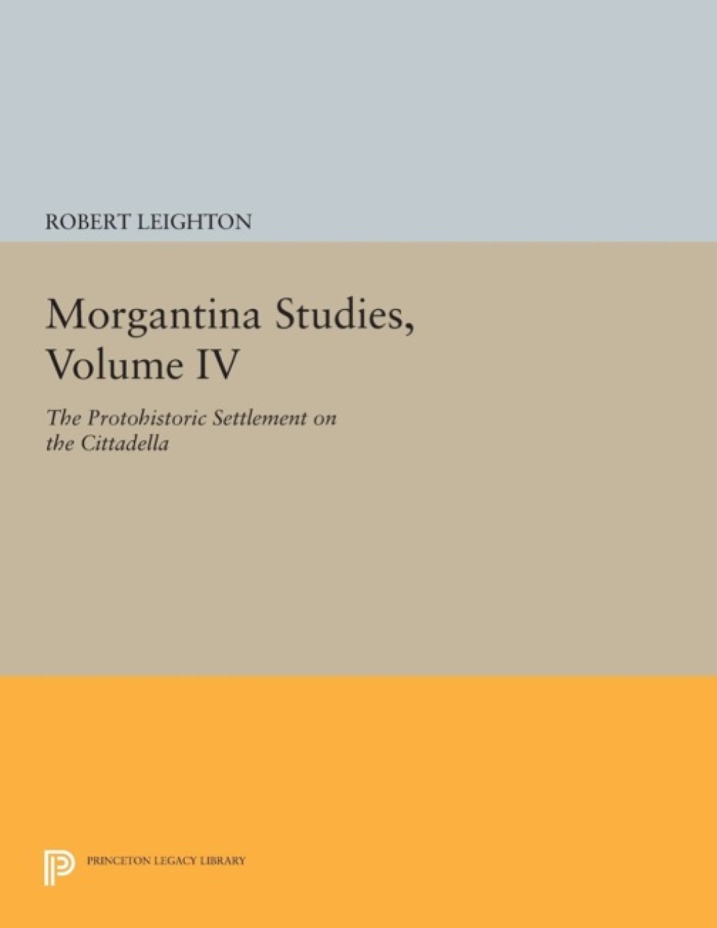 Morgantina Studies, Volume IV The Protohistoric Settlement on the Cittadella  â€“ PDF/EPUB Version Downloadable