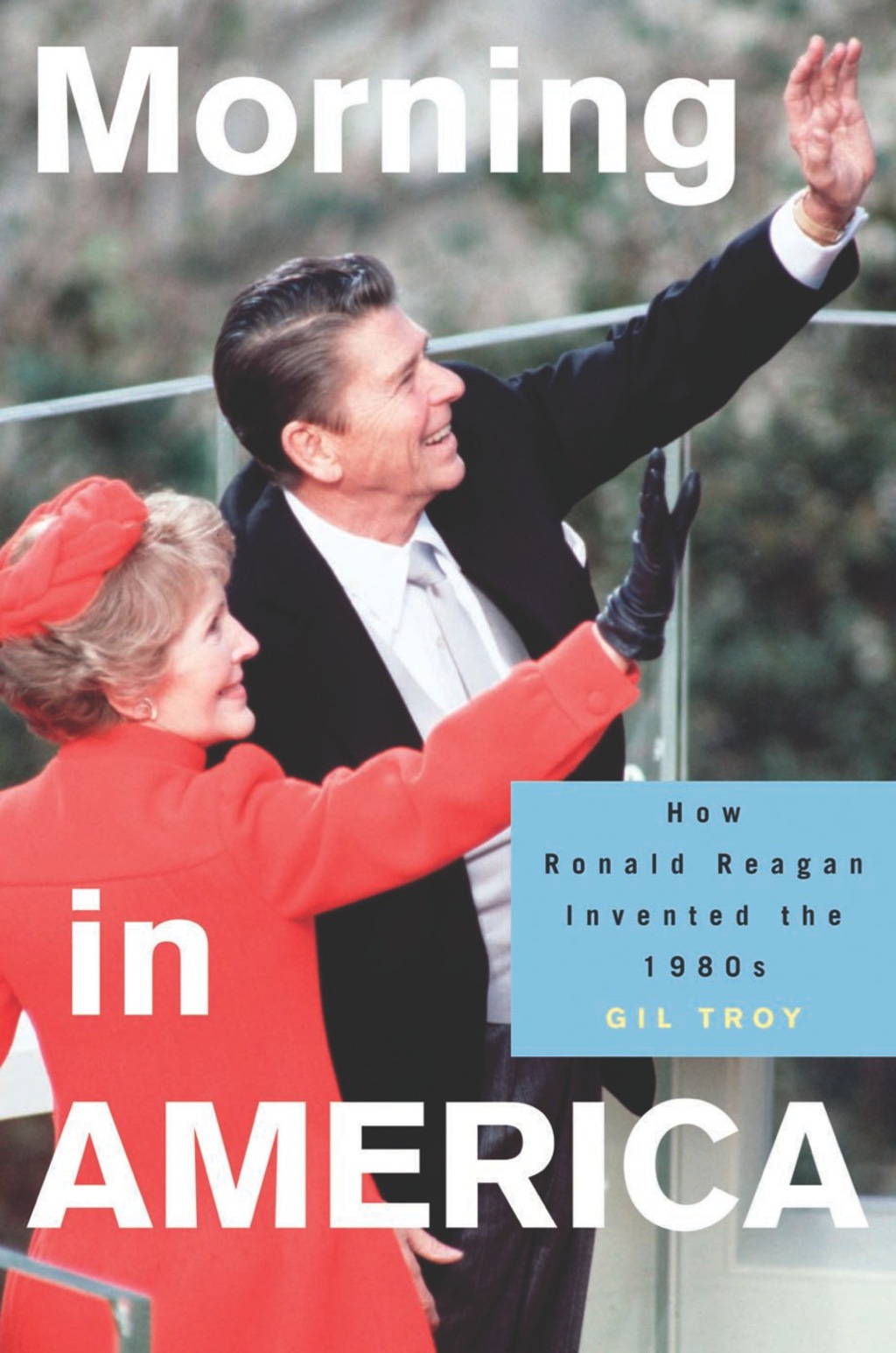 Morning in America How Ronald Reagan Invented the 1980's  â€“ PDF/EPUB Version Downloadable