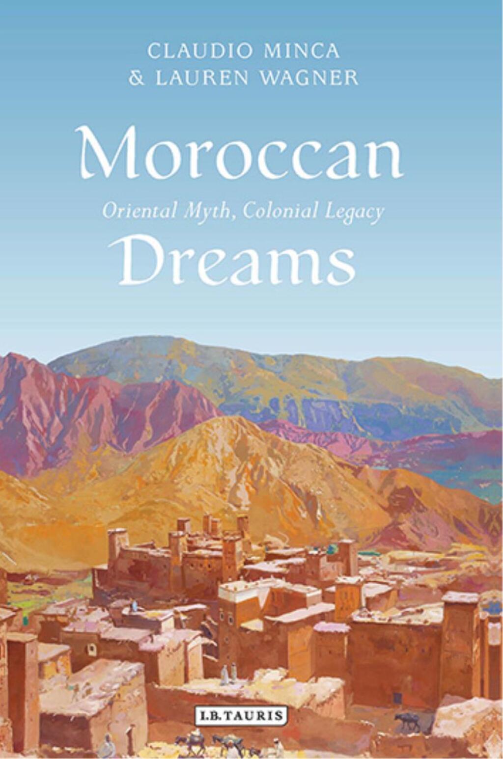 Moroccan Dreams Oriental Myth, Colonial Legacy 1st Edition â€“ PDF/EPUB Version Downloadable