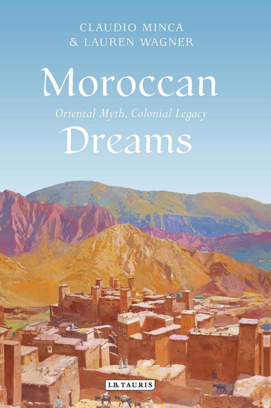 Moroccan Dreams Oriental Myth, Colonial Legacy 1st Edition â€“ PDF/EPUB Version Downloadable