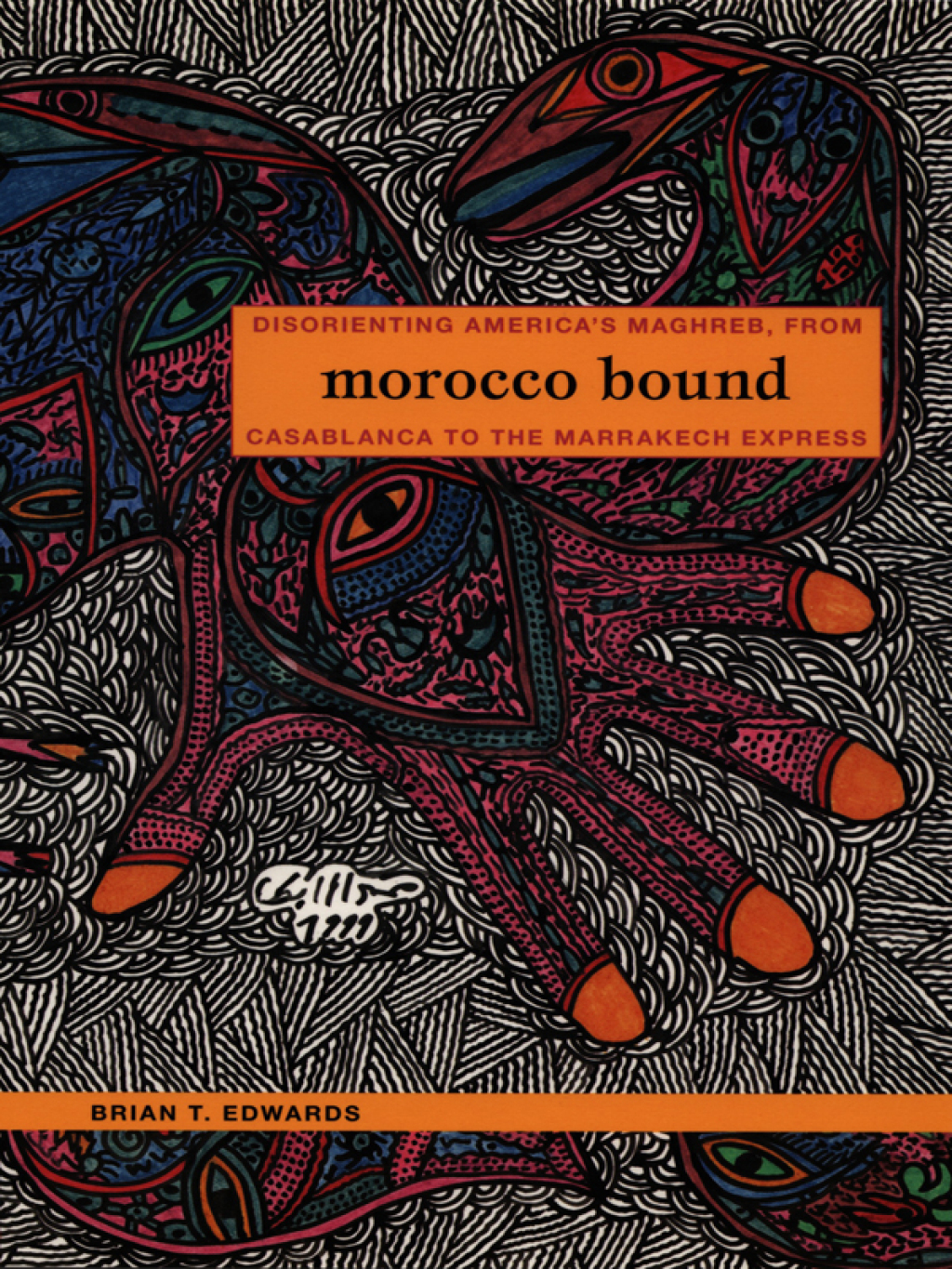 Morocco Bound Disorienting Americaâ€™s Maghreb, from Casablanca to the Marrakech Express  â€“ PDF/EPUB Version Downloadable