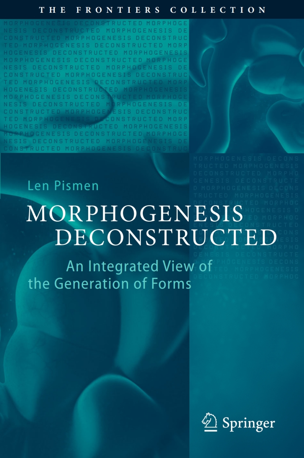 Morphogenesis Deconstructed An Integrated View of the Generation of Forms  â€“ PDF/EPUB Version Downloadable