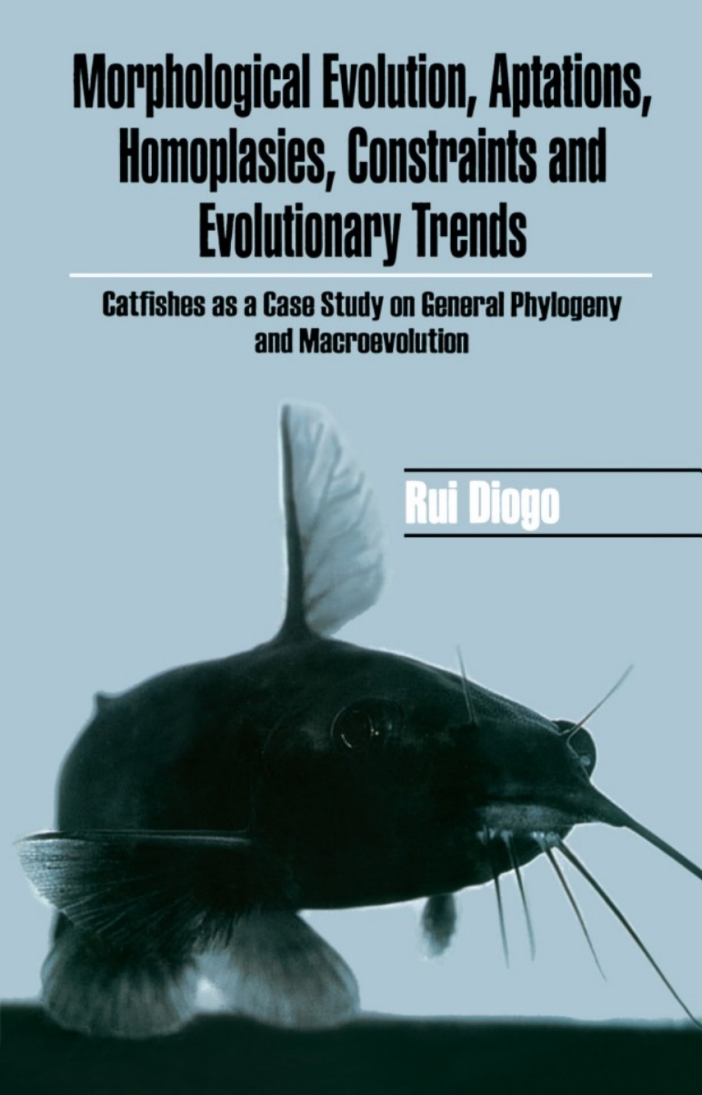 Morphological Evolution, Adaptations, Homoplasies, Constraints, and Evolutionary Trends Catfishes as a Case Study on General Phylogeny & Macroevolution 1st Edition â€“ PDF/EPUB Version Downloadable