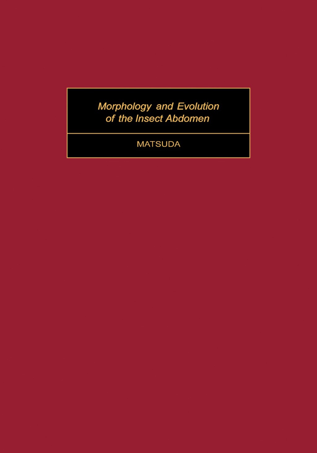 Morphology and Evolution of the Insect Abdomen With Special Reference to Developmental Patterns and Their Bearings upon Systematics  â€“ PDF/EPUB Version Downloadable