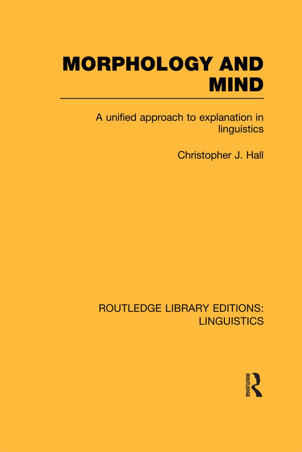 Morphology and Mind (RLE Linguistics C: Applied Linguistics) A Unified Approach to Explanation in Linguistics 1st Edition â€“ PDF/EPUB Version Downloadable