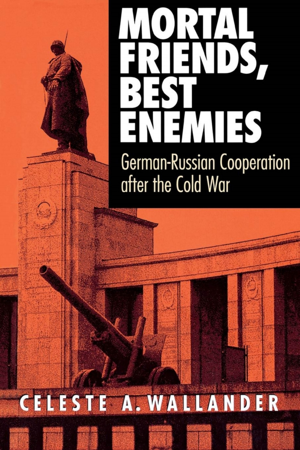 Mortal Friends, Best Enemies German-Russian Cooperation after the Cold War  â€“ PDF/EPUB Version Downloadable
