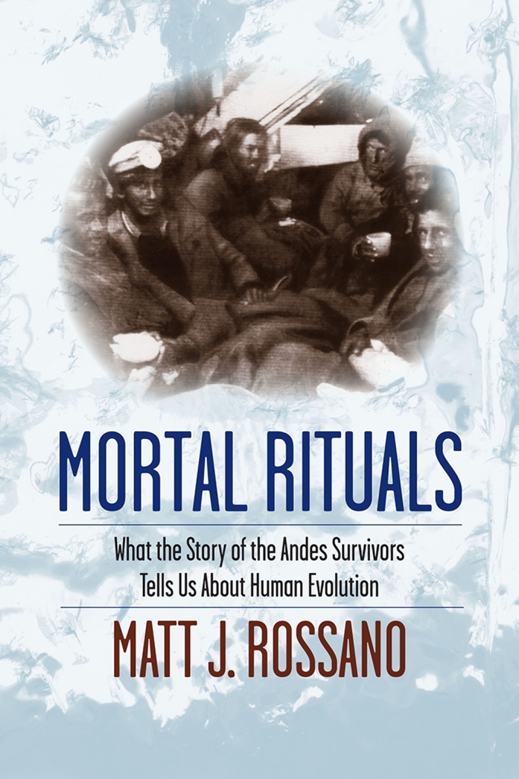 Mortal Rituals What the Story of the Andes Survivors Tells Us About Human Evolution - (PDF/EPUB Version)