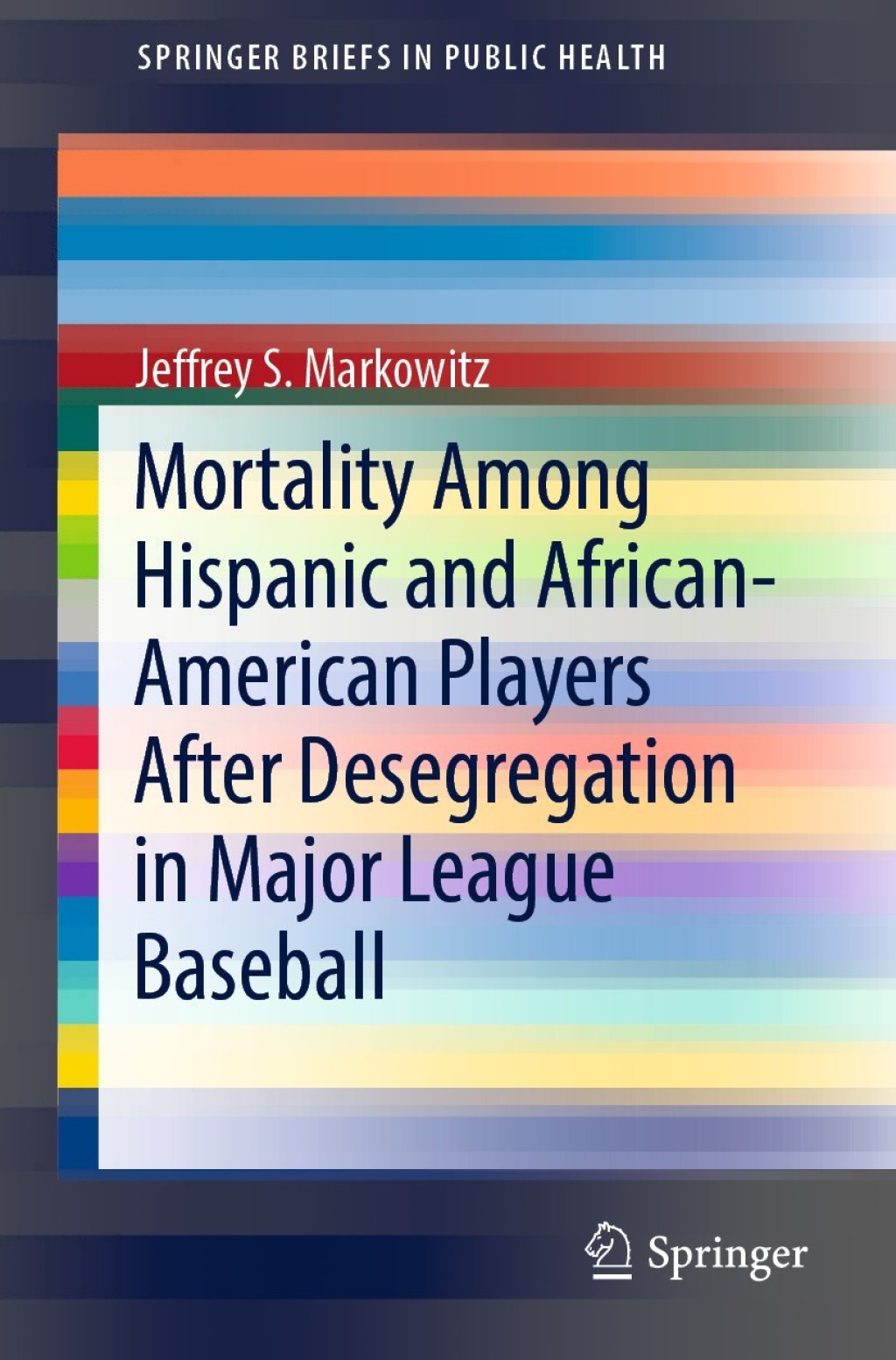 Mortality Among Hispanic and African-American Players After Desegregation in Major League Baseball  â€“ PDF/EPUB Version Downloadable