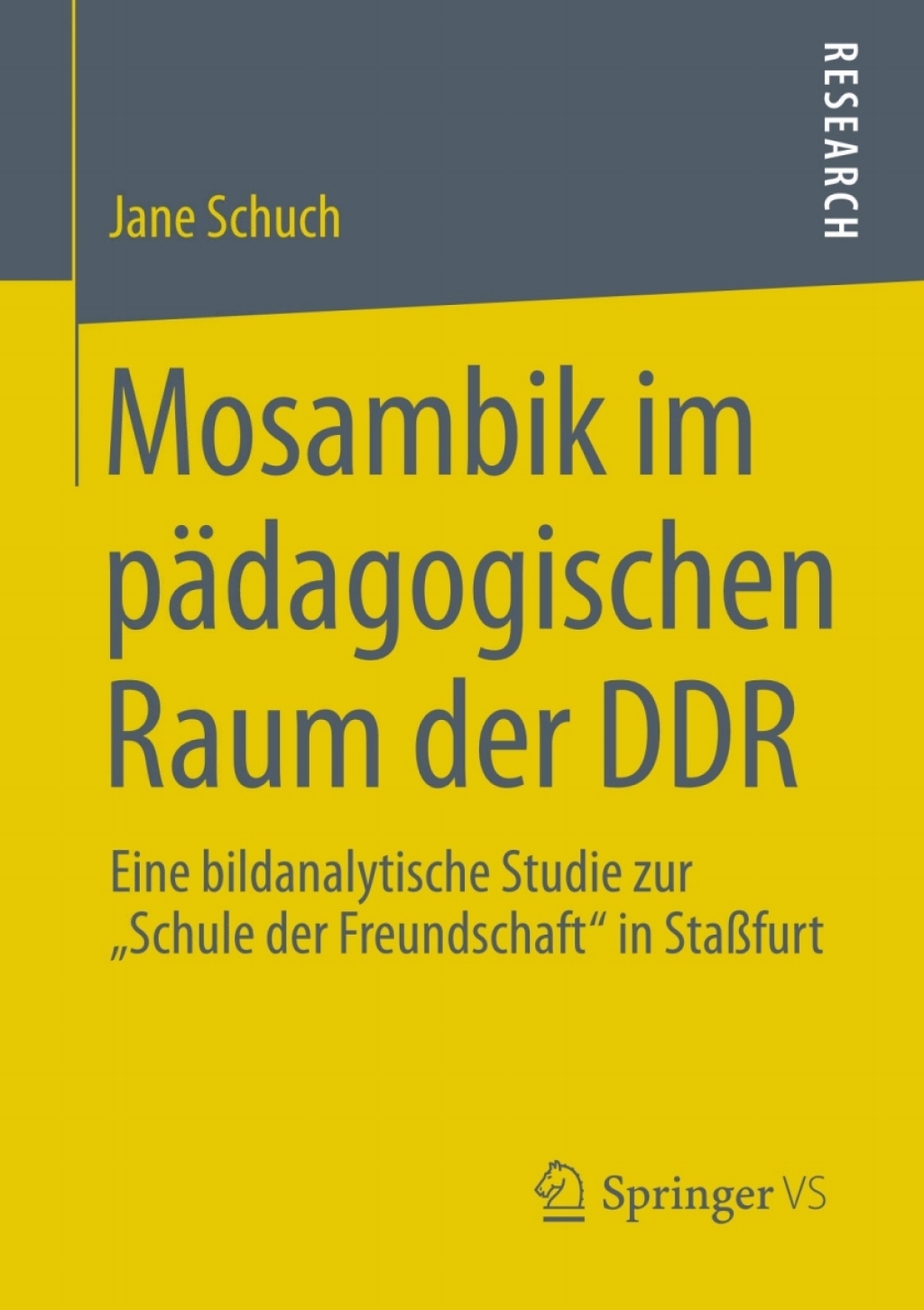 Mosambik im pÃ¤dagogischen Raum der DDR Eine bildanalytische Studie zur â€žSchule der Freundschaftâ€œ in StaÃŸfurt  â€“ PDF/EPUB Version Downloadable