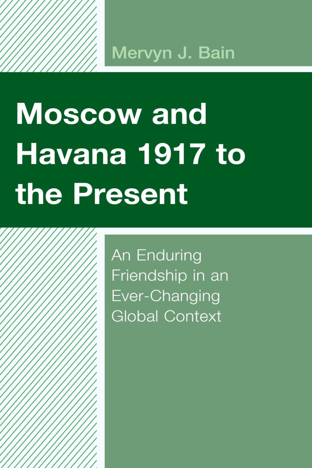Moscow and Havana 1917 to the Present An Enduring Friendship in an Ever-Changing Global Context 1st Edition â€“ PDF/EPUB Version Downloadable