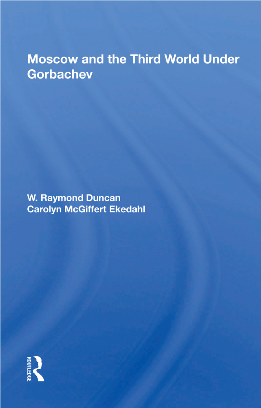 Moscow And The Third World Under Gorbachev 1st Edition â€“ PDF/EPUB Version Downloadable