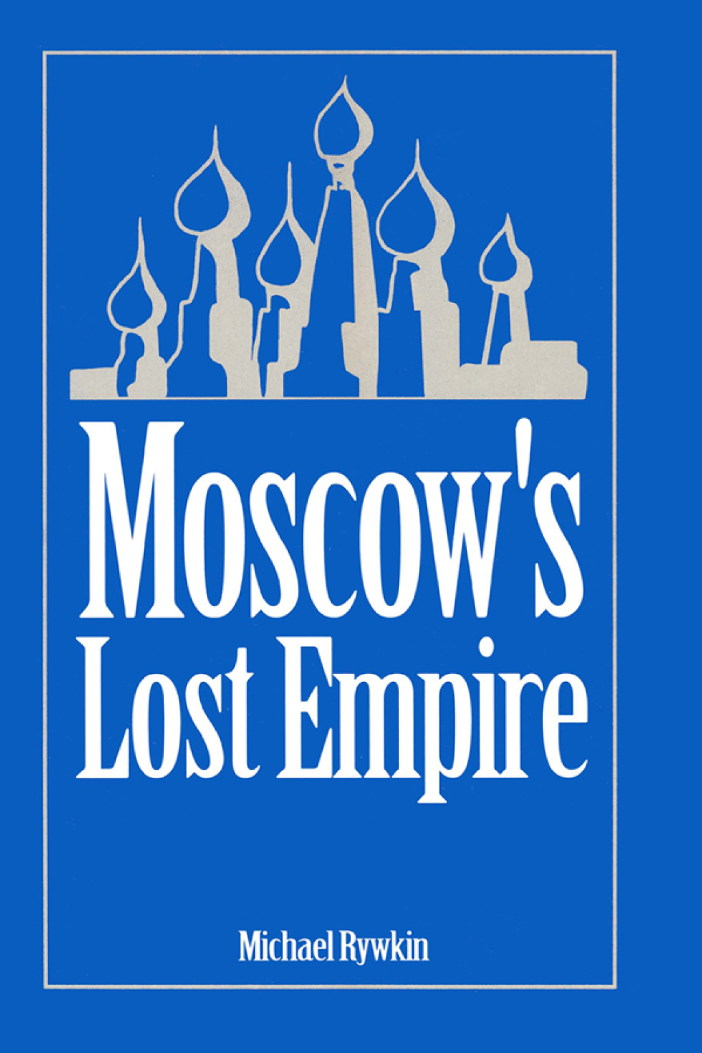 Moscow's Lost Empire 1st Edition â€“ PDF/EPUB Version Downloadable