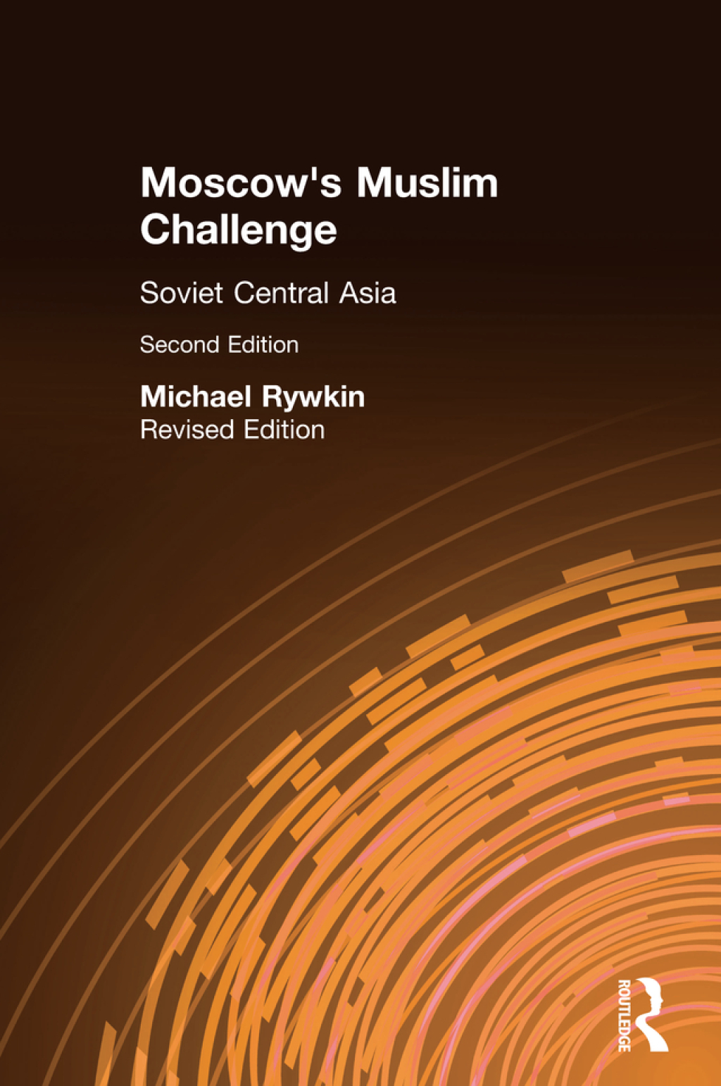 Moscow's Muslim Challenge Soviet Central Asia 2nd Edition â€“ PDF/EPUB Version Downloadable