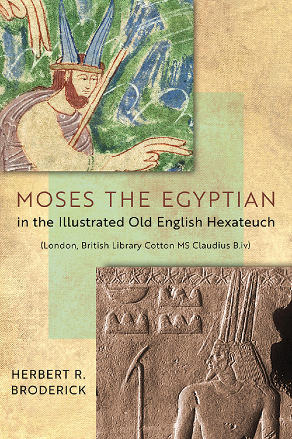 Moses the Egyptian in the Illustrated Old English Hexateuch (London, British Library Cotton MS Claudius B.iv)  â€“ PDF/EPUB Version Downloadable