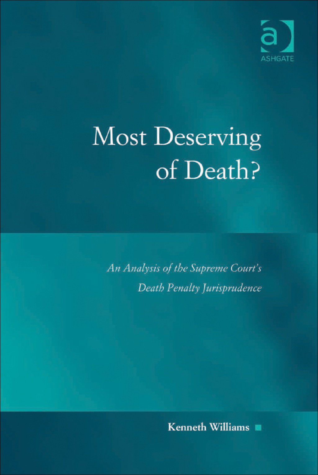 Most Deserving of Death?: An Analysis of the Supreme Court's Death Penalty Jurisprudence  â€“ PDF/EPUB Version Downloadable