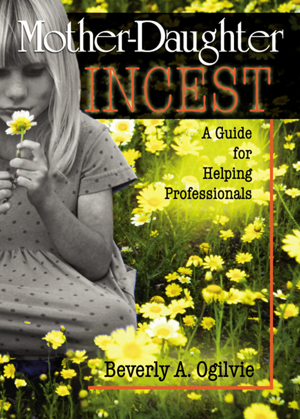 Mother-Daughter Incest A Guide for Helping Professionals 1st Edition â€“ PDF/EPUB Version Downloadable