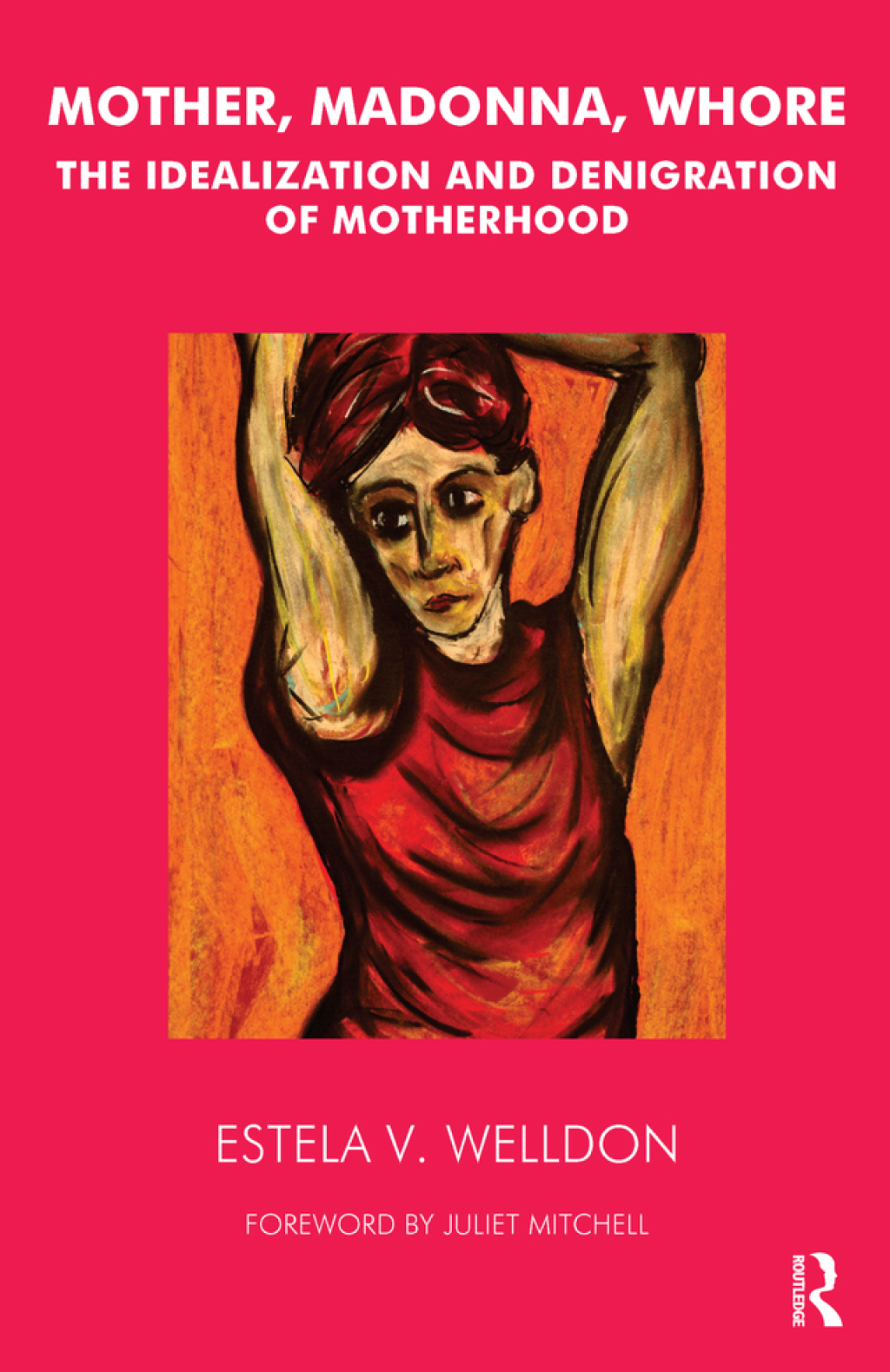 Mother, Madonna, Whore The Idealization and Denigration of Motherhood 1st Edition â€“ PDF/EPUB Version Downloadable