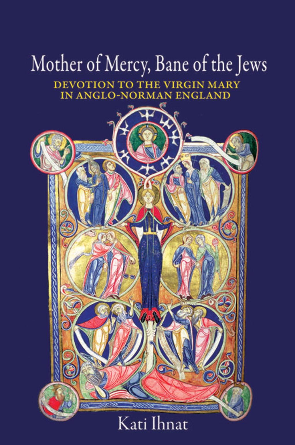 Mother of Mercy, Bane of the Jews Devotion to the Virgin Mary in Anglo-Norman England  â€“ PDF/EPUB Version Downloadable