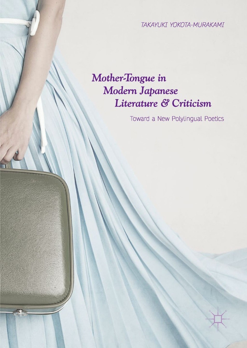 Mother-Tongue in Modern Japanese Literature and Criticism Toward a New Polylingual Poetics  â€“ PDF/EPUB Version Downloadable