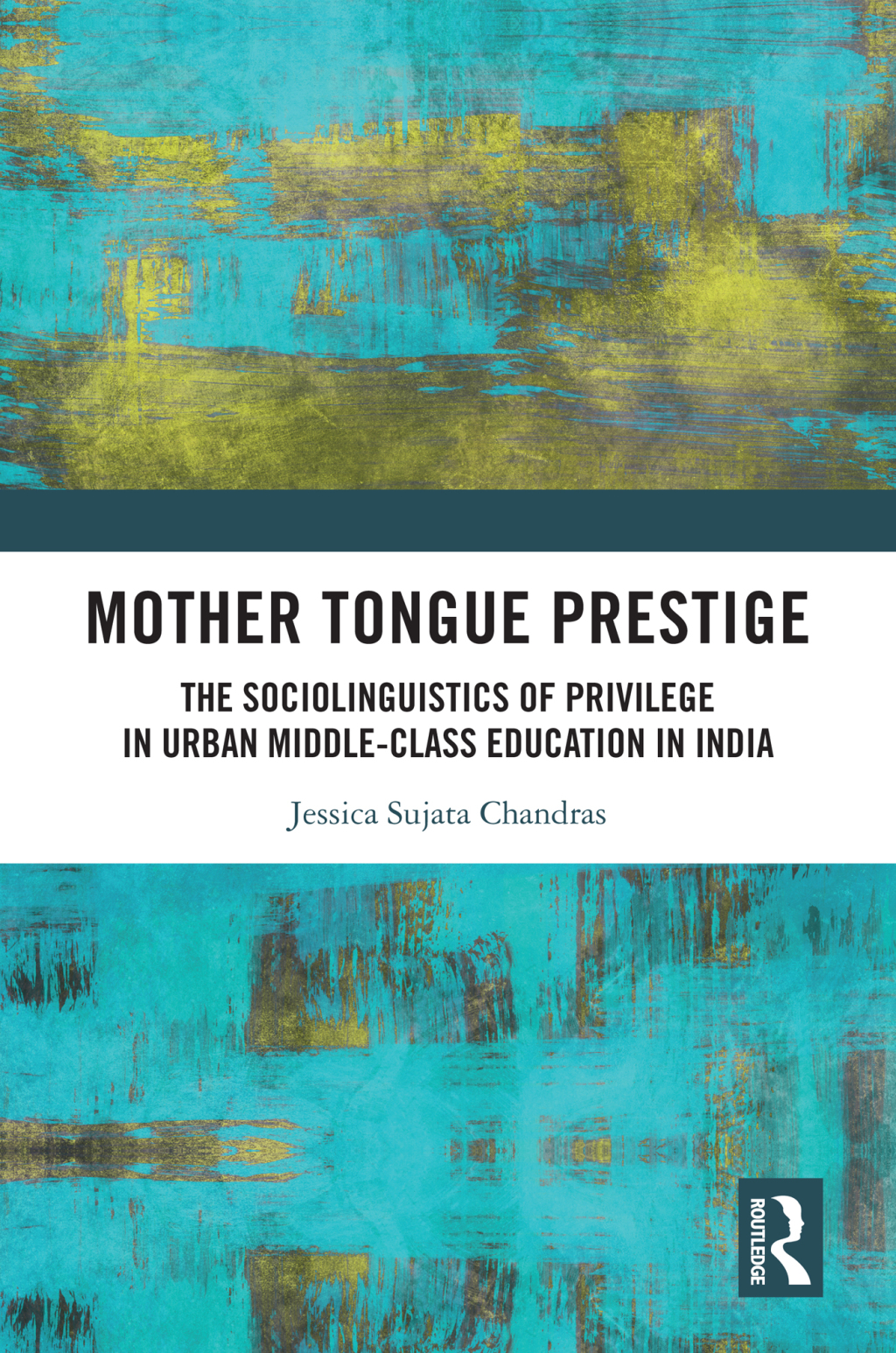 Mother Tongue Prestige The Sociolinguistics of Privilege in Urban Middle-Class Education in India 1st Edition â€“ PDF/EPUB Version Downloadable