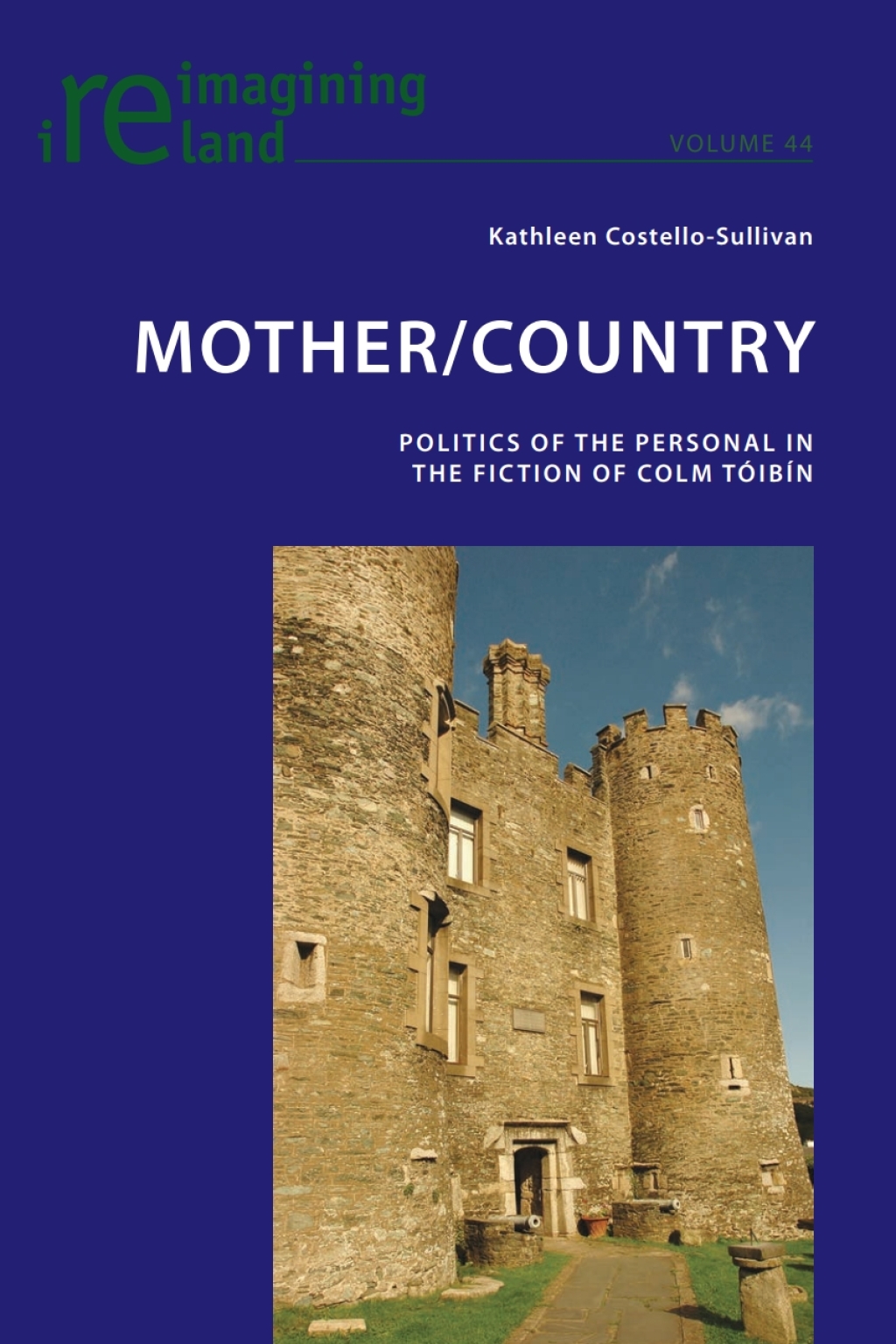 Mother/Country Politics of the Personal in the Fiction of Colm TÃ³ibÃ­n 1st Edition â€“ PDF/EPUB Version Downloadable